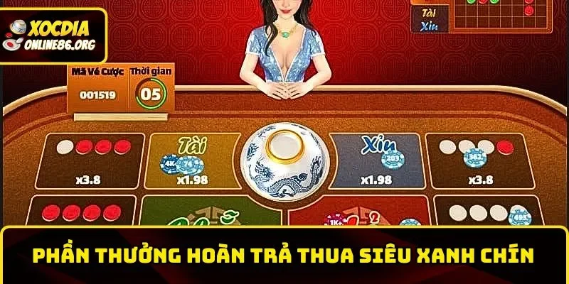 Phần thưởng hoàn trả thua siêu xanh chín
