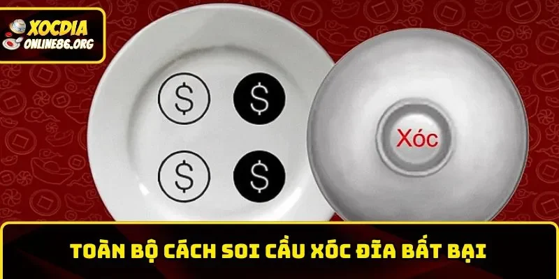 cach soi cau xoc dia Bật Mí 5 Cách Soi Cầu Xóc Đĩa Chuẩn 100%