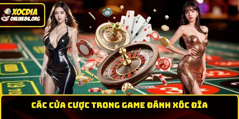 danh xoc dia cac cua cuoc trong game Các cửa cược trong game xóc đĩa
