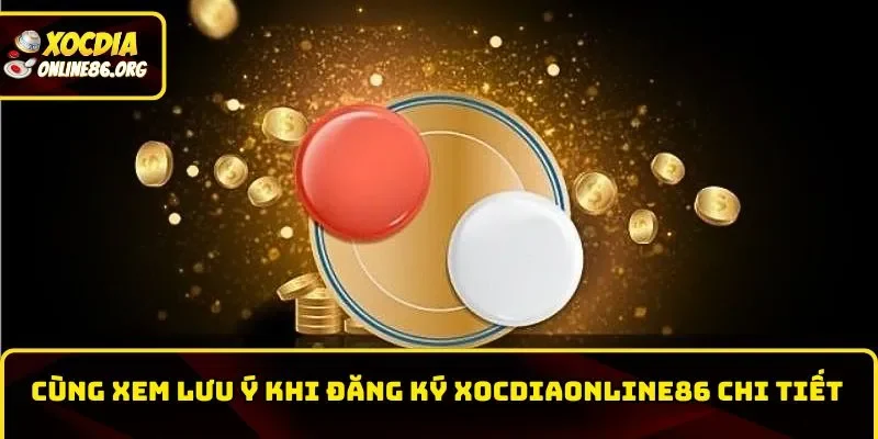 huong dan dang ky xem luu y thuc hien Cùng xem lưu ý khi đăng ký Xocdiaonline86 chi tiết