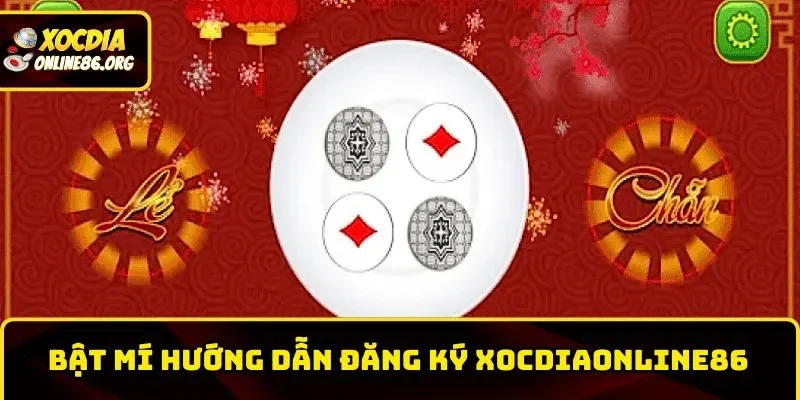 huong dan dang ky Bật mí hướng dẫn đăng ký Xocdiaonline86
