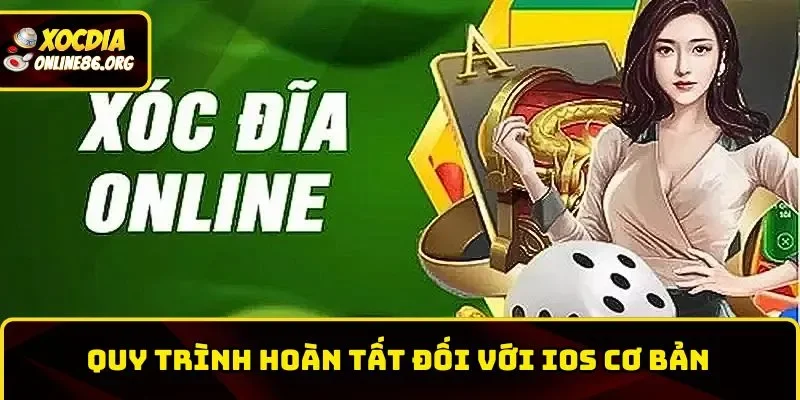 Quy trình hoàn tất đối với iOS cơ bản