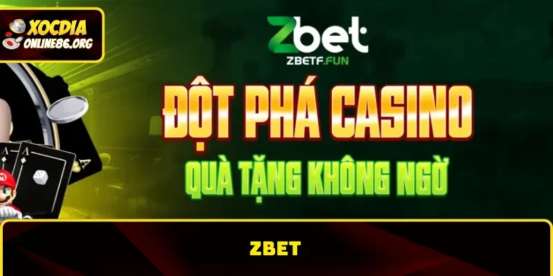Zbet – Thiên Đường Giải Trí Xóc Đĩa Cho Cược Thủ Năm 2025