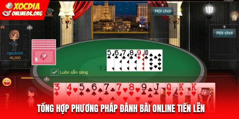 bai tien len tong hop phuong phap Tổng hợp phương pháp đánh bài online Tiến Lên