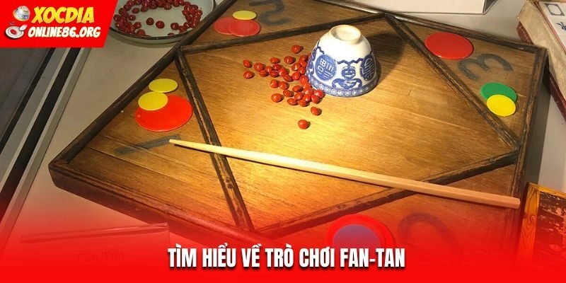 fan tan tim hieu Tìm hiểu về trò chơi fan-tan
