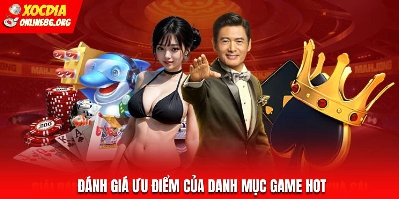Đánh giá ưu điểm của danh mục Game Hot