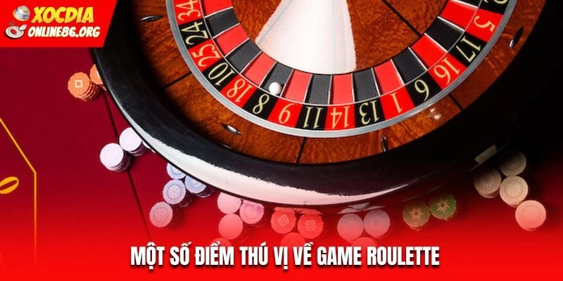 Một số điểm thú vị về game Roulette